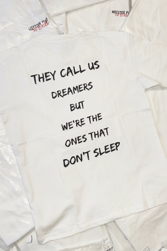 They Call us dreamers Tshirt