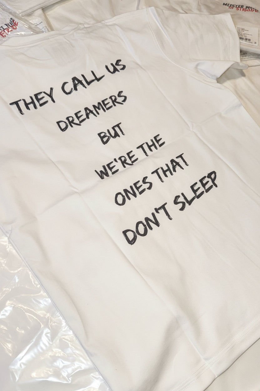 They Call us dreamers Tshirt