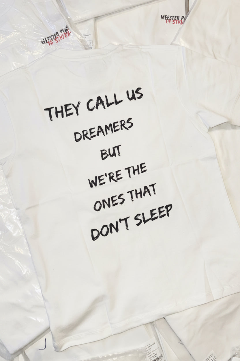 They Call us dreamers Tshirt