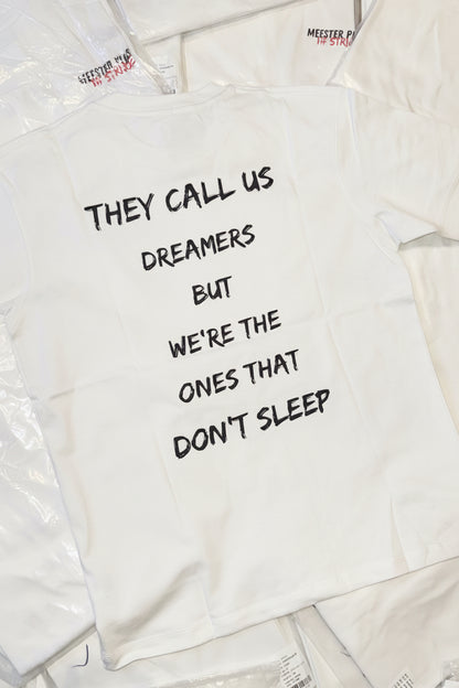 They Call us dreamers Tshirt